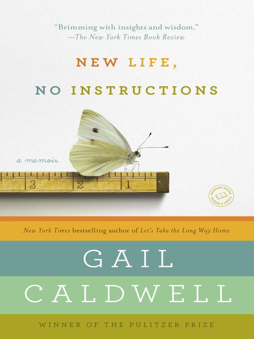 Title details for New Life, No Instructions by Gail Caldwell - Wait list